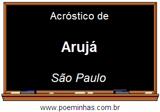 Acróstico da Cidade Arujá