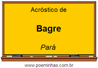 Acróstico da Cidade Bagre