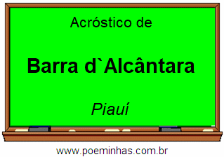 Acróstico da Cidade Barra d`Alcântara