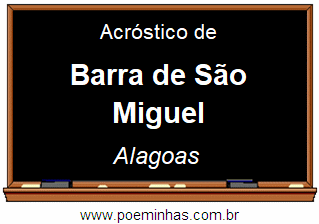 Acróstico da Cidade Barra de São Miguel