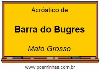 Acróstico da Cidade Barra do Bugres