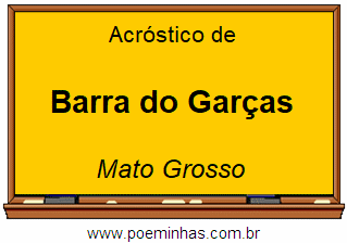 Acróstico da Cidade Barra do Garças