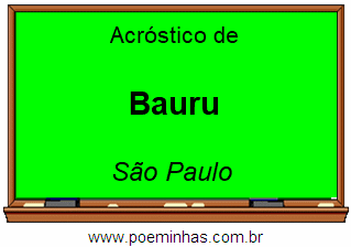 Acróstico da Cidade Bauru