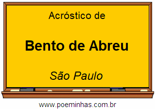 Acróstico da Cidade Bento de Abreu