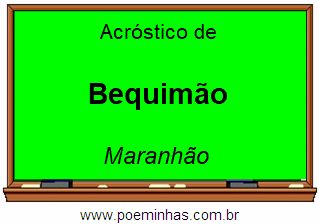 Acróstico da Cidade Bequimão