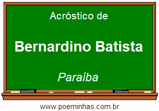 Acróstico da Cidade Bernardino Batista