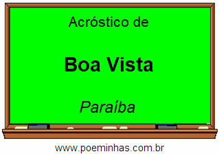 Acróstico da Cidade Boa Vista