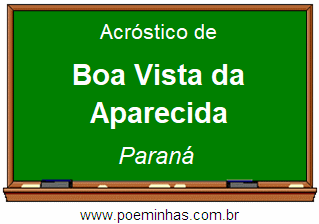 Acróstico da Cidade Boa Vista da Aparecida