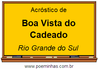 Acróstico da Cidade Boa Vista do Cadeado