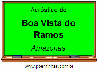 Acróstico da Cidade Boa Vista do Ramos