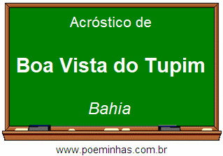 Acróstico da Cidade Boa Vista do Tupim