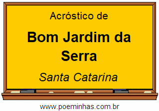 Acróstico da Cidade Bom Jardim da Serra