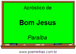 Acróstico da Cidade Bom Jesus