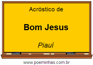 Acróstico da Cidade Bom Jesus