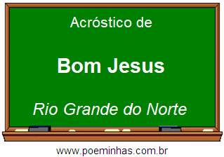 Acróstico da Cidade Bom Jesus