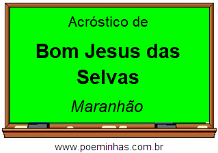 Acróstico da Cidade Bom Jesus das Selvas