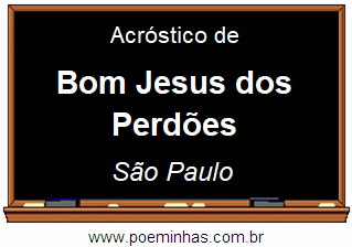 Acróstico da Cidade Bom Jesus dos Perdões