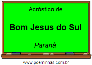 Acróstico da Cidade Bom Jesus do Sul