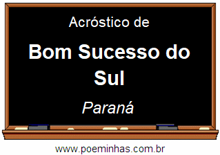 Acróstico da Cidade Bom Sucesso do Sul