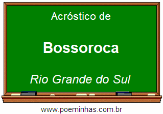 Acróstico da Cidade Bossoroca