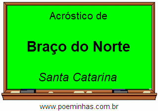 Acróstico da Cidade Braço do Norte