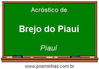 Acróstico da Cidade Brejo do Piauí