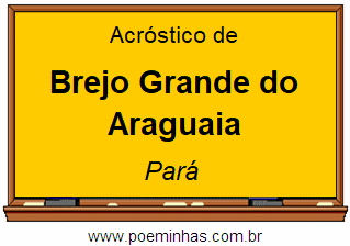 Acróstico da Cidade Brejo Grande do Araguaia
