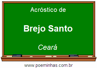 Acróstico da Cidade Brejo Santo