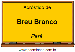 Acróstico da Cidade Breu Branco