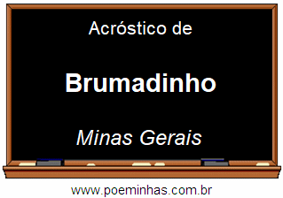 Acróstico da Cidade Brumadinho