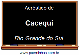 Acróstico da Cidade Cacequi