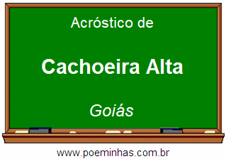 Acróstico da Cidade Cachoeira Alta