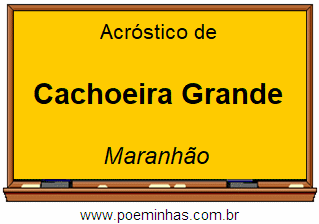 Acróstico da Cidade Cachoeira Grande