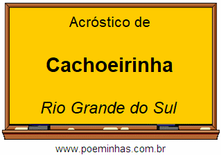 Acróstico da Cidade Cachoeirinha