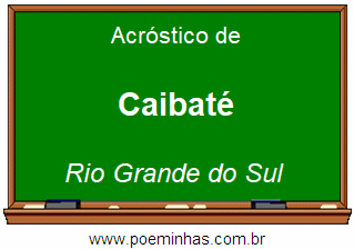 Acróstico da Cidade Caibaté