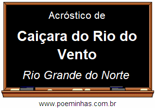 Acróstico da Cidade Caiçara do Rio do Vento