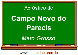 Acróstico da Cidade Campo Novo do Parecis