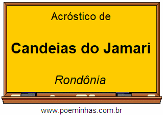 Acróstico da Cidade Candeias do Jamari