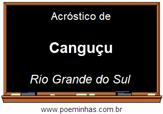 Acróstico da Cidade Canguçu