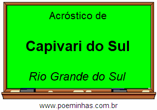 Acróstico da Cidade Capivari do Sul