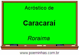 Acróstico da Cidade Caracaraí