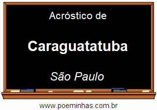 Acróstico da Cidade Caraguatatuba