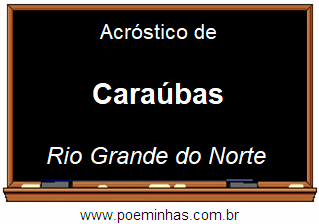 Acróstico da Cidade Caraúbas