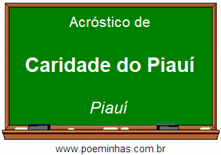 Acróstico da Cidade Caridade do Piauí