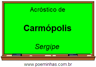 Acróstico da Cidade Carmópolis