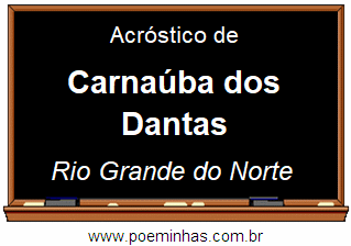 Acróstico da Cidade Carnaúba dos Dantas