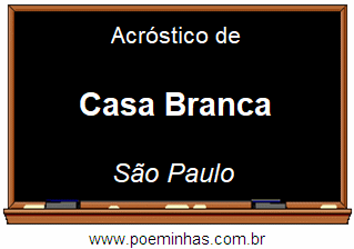 Acróstico da Cidade Casa Branca