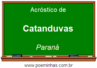 Acróstico da Cidade Catanduvas