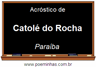 Acróstico da Cidade Catolé do Rocha