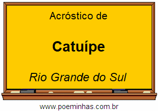 Acróstico da Cidade Catuípe